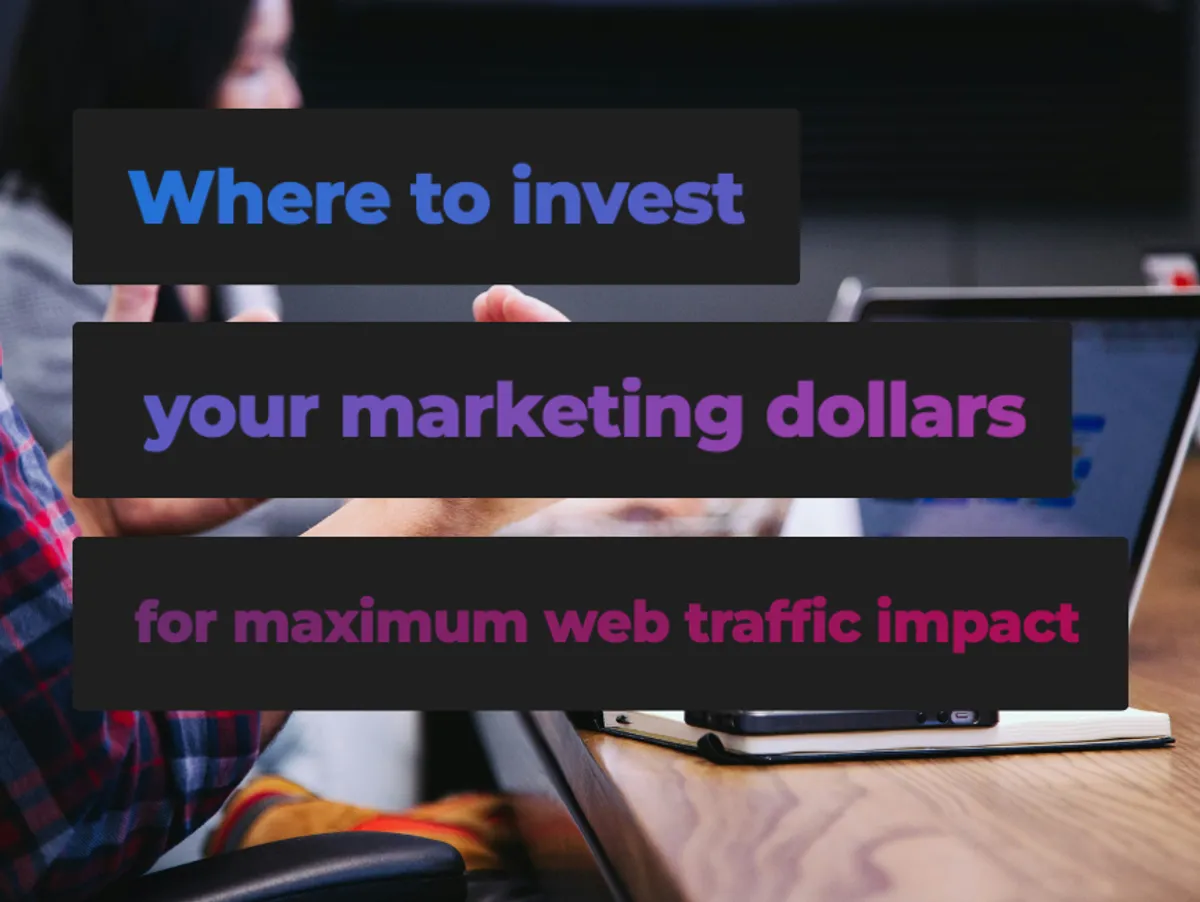 Best marketing investments for driving website traffic: Industry insights